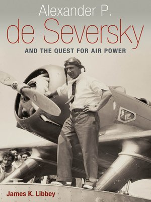 cover image of Alexander P. de Seversky and the Quest for Air Power